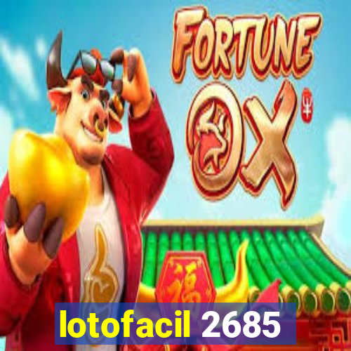 lotofacil 2685